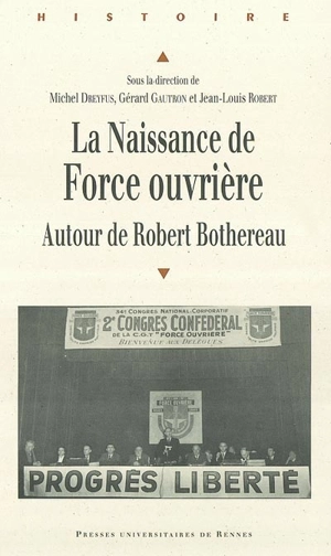 La naissance de Force ouvrière : autour de Robert Bothereau