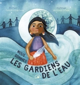 Nous sommes les gardiens de l'eau - Carole Lindstrom
