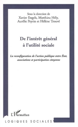 De l'intérêt général à l'utilité sociale : la reconfiguration de l'action publique entre Etat, associations et participation citoyenne