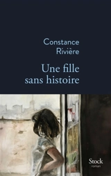 Une fille sans histoire - Constance Rivière