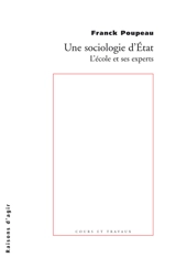Une sociologie d'Etat : l'école et ses experts - Franck Poupeau