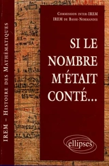 Si le nombre m'était conté - Commission inter-IREM Epistémologie et histoire des mathématiques (France)