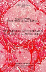 Agriculture et industrialisation en Turquie et au Moyen-Orient - Jacques Thobie