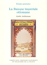 La banque impériale ottomane - André Autheman