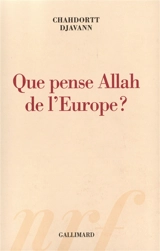 Que pense Allah de l'Europe ? - Chahdortt Djavann