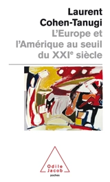 L'Europe et l'Amérique au seuil du XXIe siècle - Laurent Cohen-Tanugi