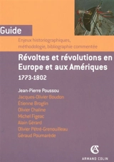 Révoltes et révolutions en Europe et aux Amériques, 1773-1802 : enjeux historiographiques, méthodologies, bibliographie commentée