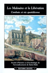 Les Malouins et la Libération : combats et vie quotidienne - Société d'histoire et d'archéologie de l'arrondissement de Saint-Malo