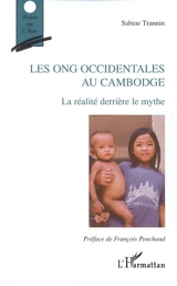 Les ONG occidentales au Cambodge : la réalité derrière le mythe - Sabine Trannin