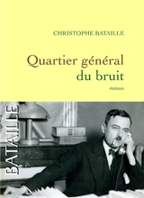 Quartier général du bruit - Christophe Bataille