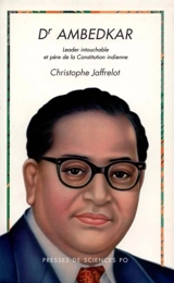 Dr. Ambedkar : leader intouchable et père de la Constitution indienne - Christophe Jaffrelot