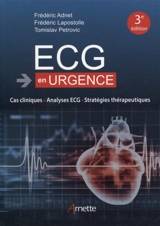 ECG en urgence : cas cliniques, analyses ECG, stratégies thérapeutiques - Frédéric Adnet