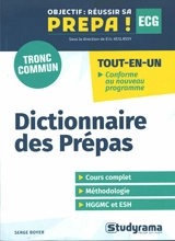 Dictionnaire des prépas ECG, tronc commun : tout-en-un : conforme au nouveau programme - Serge Boyer