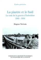 La piastre et le fusil : le coût de la guerre d'Indochine : 1945-1954 - France. Ministère de l'économie, des finances et de l'industrie