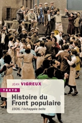 Histoire du Front populaire : 1936, l'échappée belle - Jean Vigreux