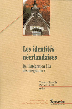 Les identités néerlandaises : de l'intégration à la désintégration ?