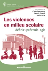 Les violences en milieu scolaire : définir, prévenir et réagir
