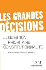 Les grandes décisions de la question prioritaire de constitutionnalité - Bertrand Mathieu