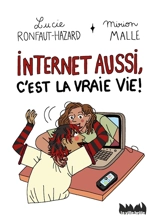 Internet aussi, c'est la vraie vie ! - Lucie Ronfaut-Hazard
