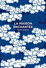 La maison enchantée - Agathe Sanjuan
