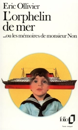 L'orphelin de mer ou Les mémoires de monsieur Non - Eric Ollivier