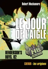HB Henderson's boys. Vol. 2. Le jour de l'aigle - Robert Muchamore