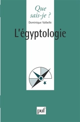 L'Egyptologie - Dominique Valbelle