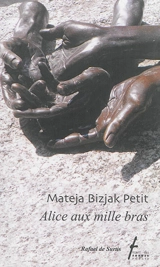 Alice aux mille bras - Mateja Bisjak Petit
