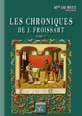 Chroniques de J. Froissart. Vol. 1 - Jean Froissart