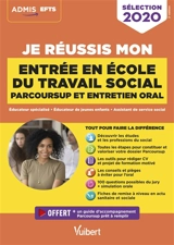 Je réussis mon entrée en école du travail social, éducateur spécialisé, éducateur de jeunes enfants, assistant de service social : Parcoursup et entretien oral : sélection 2020 - Marion Gauthier