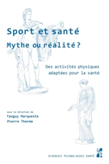 Sport et santé, mythe ou réalité ? : des activités physiques adaptées pour la santé