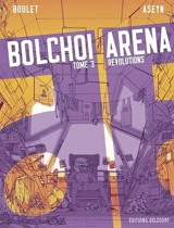 Bolchoi arena. Vol. 3. Révolutions - Boulet