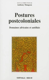 Postures postcoloniales : domaines africains et antillais