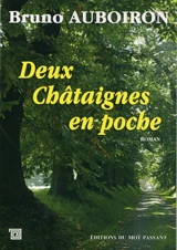 Deux châtaignes en poche - Bruno Auboiron