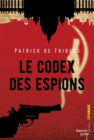 Le codex des espions - Patrick de Friberg