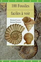 100 fossiles faciles à voir - Bernard Loyer