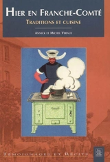 Hier en Franche-Comté, traditions et cuisine - Annick Vernus