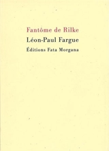 Fantôme de Rilke - Léon-Paul Fargue