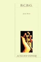 BCBG : comédie au regard embué en quatre actes - Jean Bois