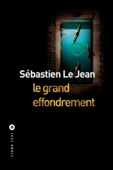 Le grand effondrement - Sébastien Le Jean