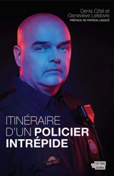 Itinéraire d'un policier intrépide - Côté, Denis