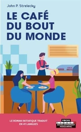 Le café du bout du monde - John P. Strelecky