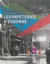 Il était une fois les papeteries d'Essonne - Alexandra Fau