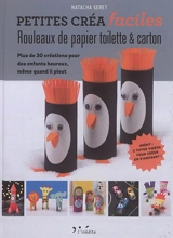 Rouleaux de papier toilette & carton : plus de 30 créations pour des enfants heureux, même quand il pleut - Natacha Seret