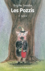 Les Pozzis. Vol. 6. Ignace - Brigitte Smadja