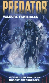 Predator. Vol. 2. Valeurs familiales - Michael Jan Friedman
