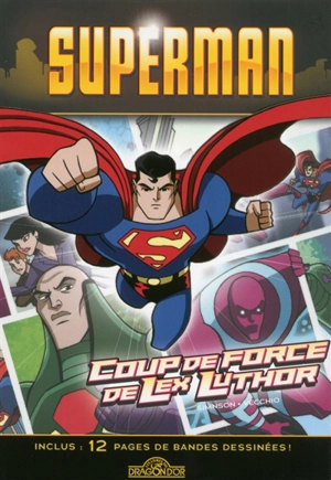 Superman. Coup de force de Lex Luthor - Louise Simonson