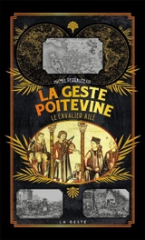 La geste poitevine : le cavalier ailé : geste picto-vendéenne, poème épique - Michel Perraudeau