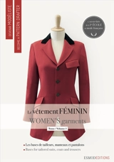 Devenir modéliste. Become a pattern drafter. Le vêtement féminin. Vol. 2. Les bases du tailleur-manteau et du pantalon. The bases for the tailored suit-coat and trousers. Women's garments. Vol. 2. Les bases du tailleur-manteau et du pantalon. The bas