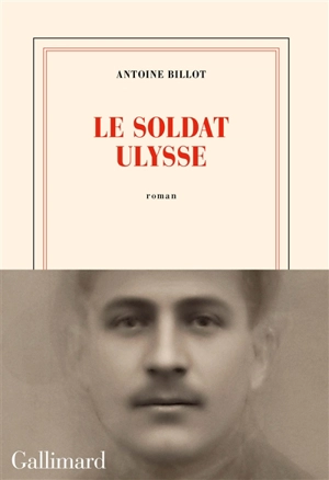 Le soldat Ulysse - Antoine Billot
